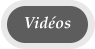 Vidéos