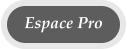 Espace Pro